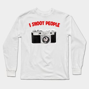 I Shoot People / Camera Geek Gift Design Long Sleeve T-Shirt